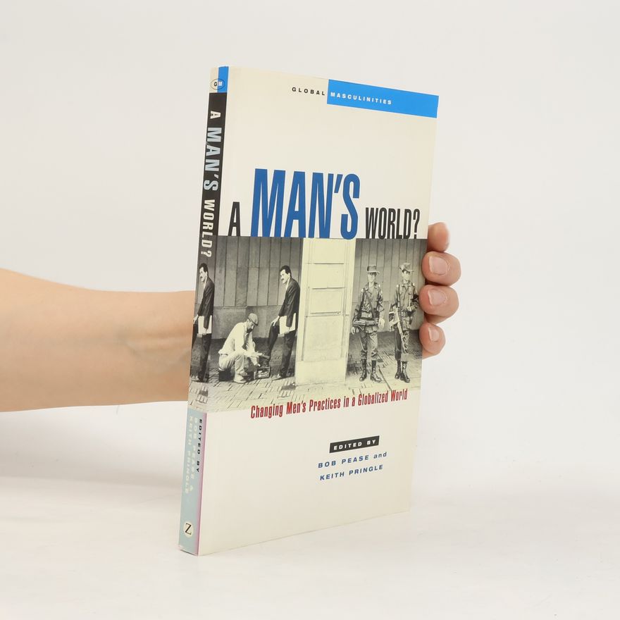 Keith Pringle Global Masculinities: A Man's World?