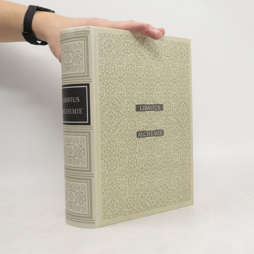 Kolektiv autorů Die Alchemie des Andreas Libavius