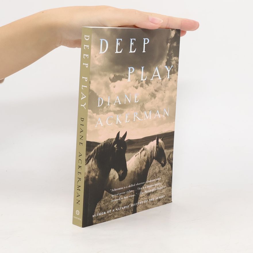 Diane Ackerman Deep Play