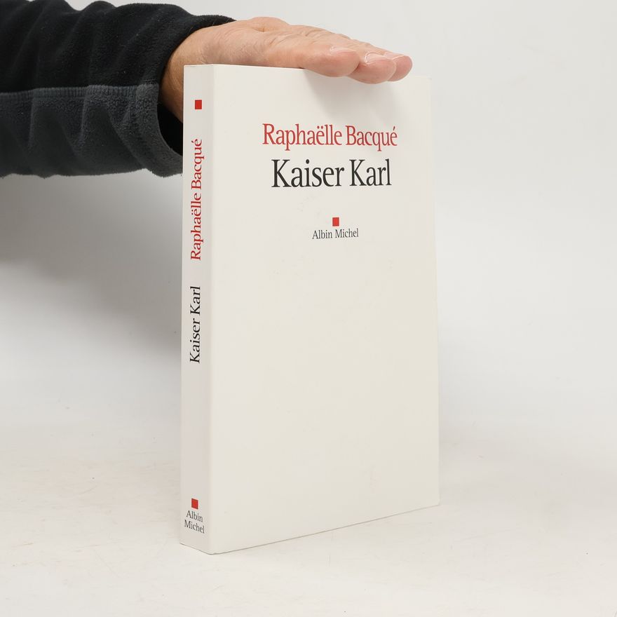 Raphaëlle Bacqué Kaiser Karl