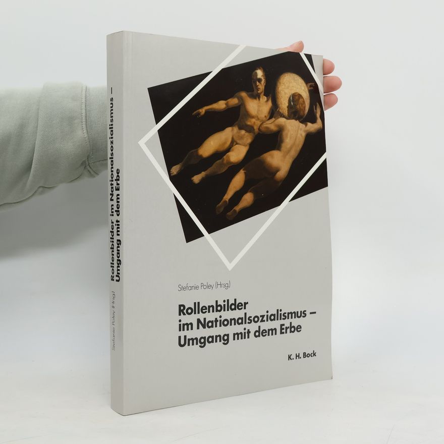 K. H. Bock Rollenbilder im Nationalsozialismus – Umgang mit dem Erbe