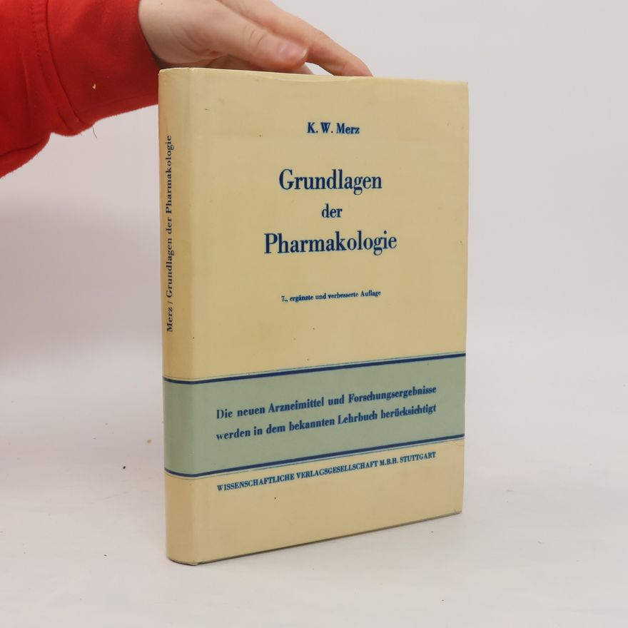 Kurt Walter Merz Grundlagen der Pharmakologie