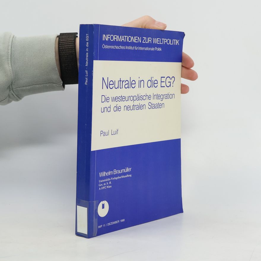 Paul Luif Informationen zur Weltpolitik - 11: Neutrale in die EG?