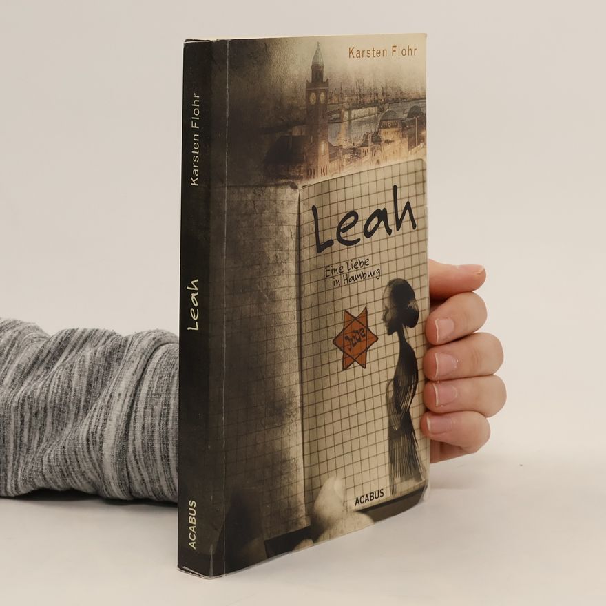 Karsten Flohr Leah. Eine Liebe in Hamburg