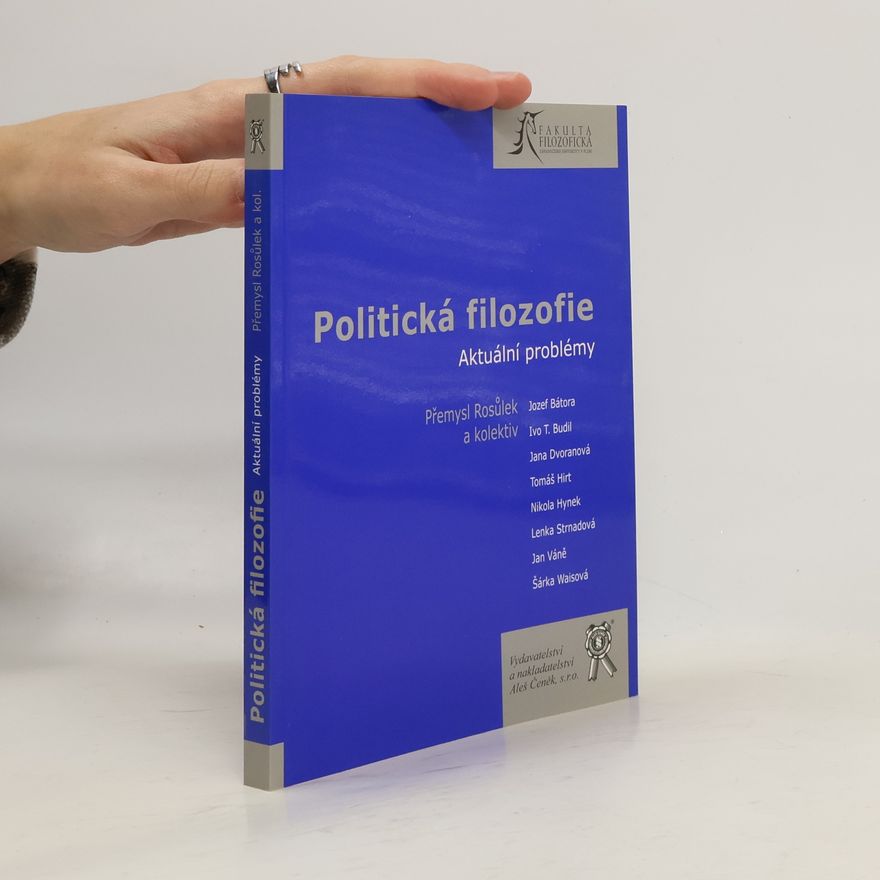 Přemysl Rosůlek Politická filozofie. Aktuální problémy