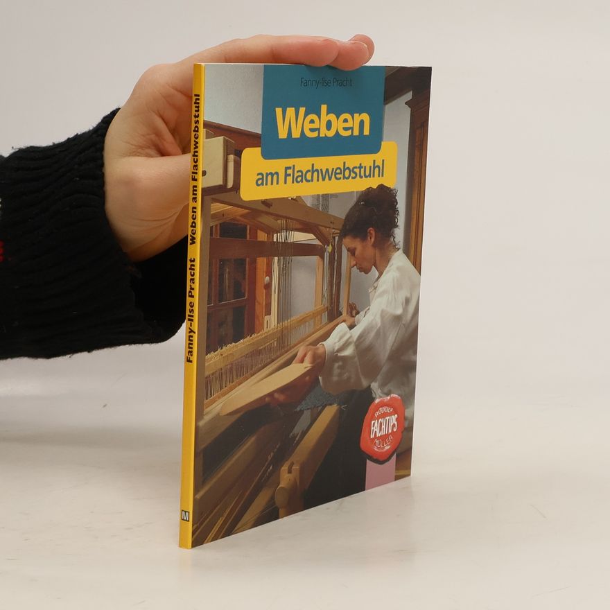 Fanny Ilse Pracht Weben am Flachwebstuhl