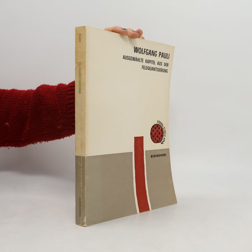 Wolfgang Pauli Ausgewählte Kapitel aus der Feldquantisierung