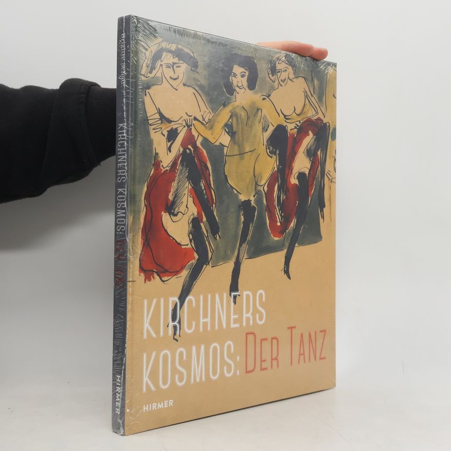 Ernst Ludwig Kirchner Kirchners Kosmos: der Tanz