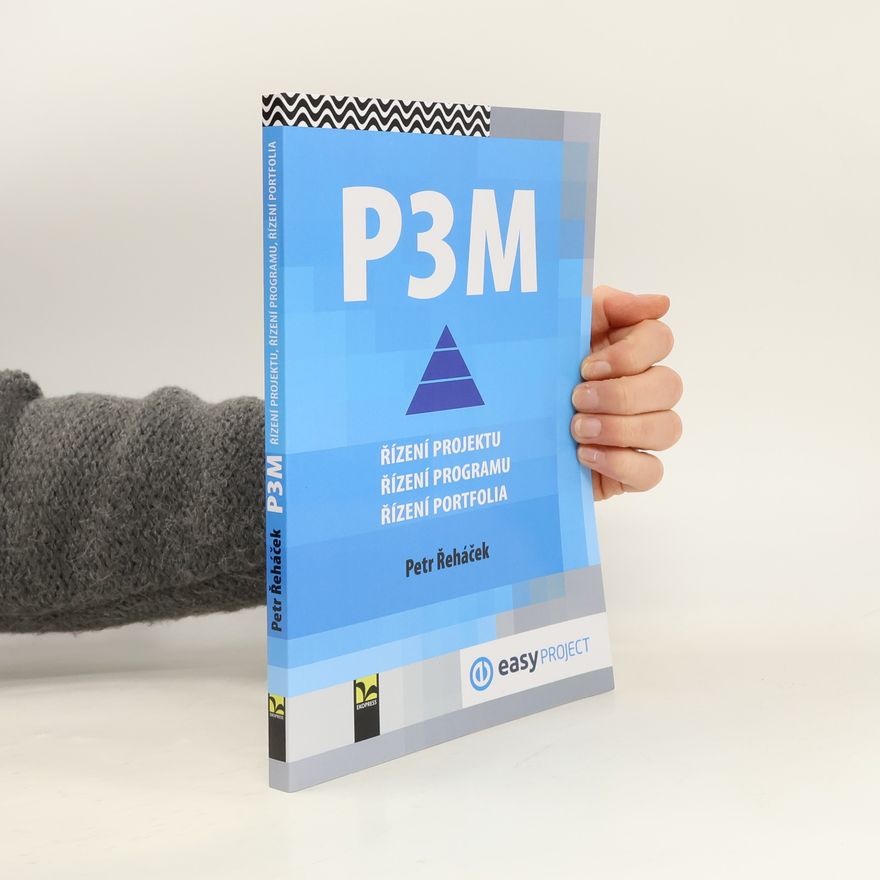 Petr Řeháček P3M - řízení projektu, řízení programu, řízení portfolia