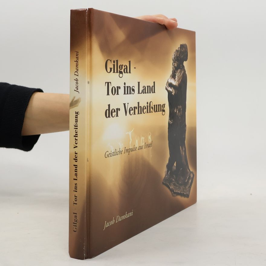 Jacob Damkani Gilgal - Tor ins Land der Verheißung