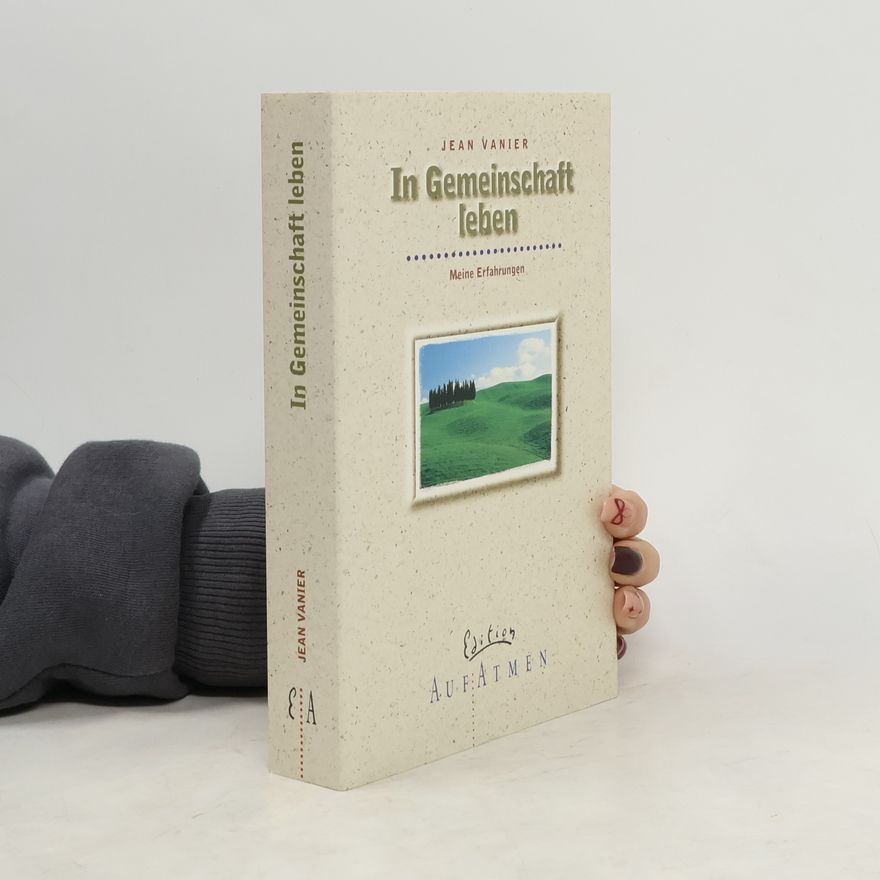 Jean Vanier In Gemeinschaft leben