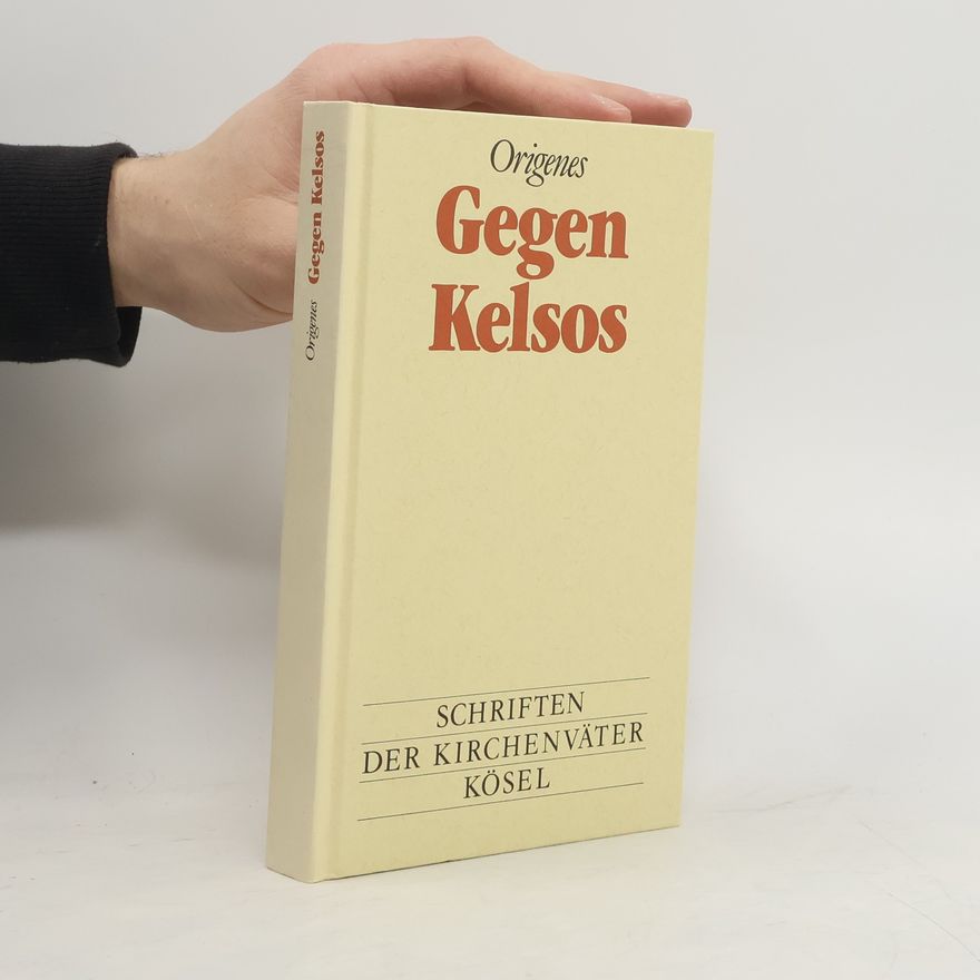 Órigenés Schriften der Kirchenväter - 6: Gegen Kelsos