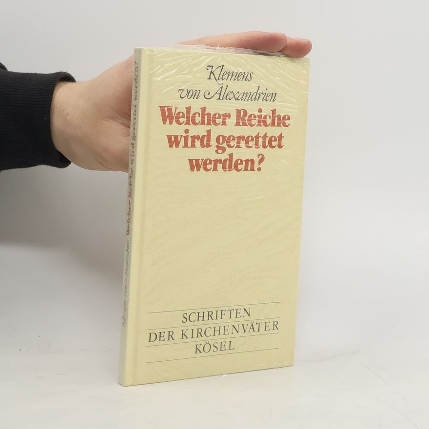 Clement of Alexandria Welcher Reiche wird gerettet werden?