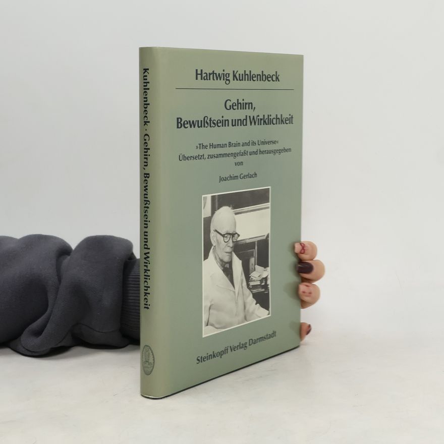 Joachim Gerlach Gehirn, Bewusstsein und Wirklichkeit