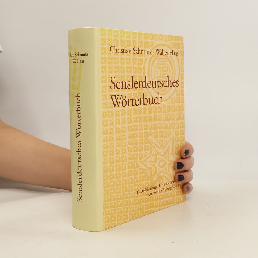 Christian Schmutz Senslerdeutsches Wörterbuch