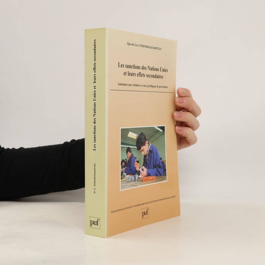 Djacoba Liva Tehindrazanarivelo Publications de l'Institut universitaire de hautes études internationales, Genève: Les sanctions des Nations Unies et leurs effets secondaires