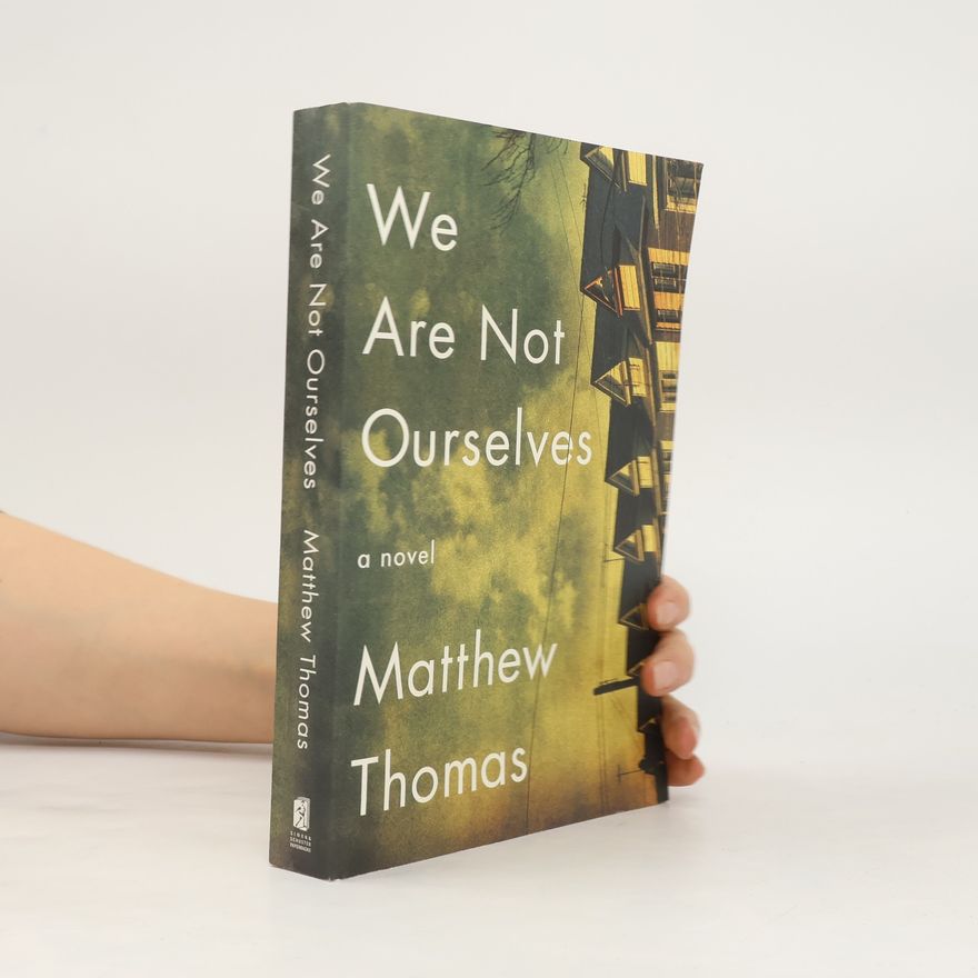 Matthew Thomas We Are Not Ourselves. Wir sind nicht wir, englische Ausgabe