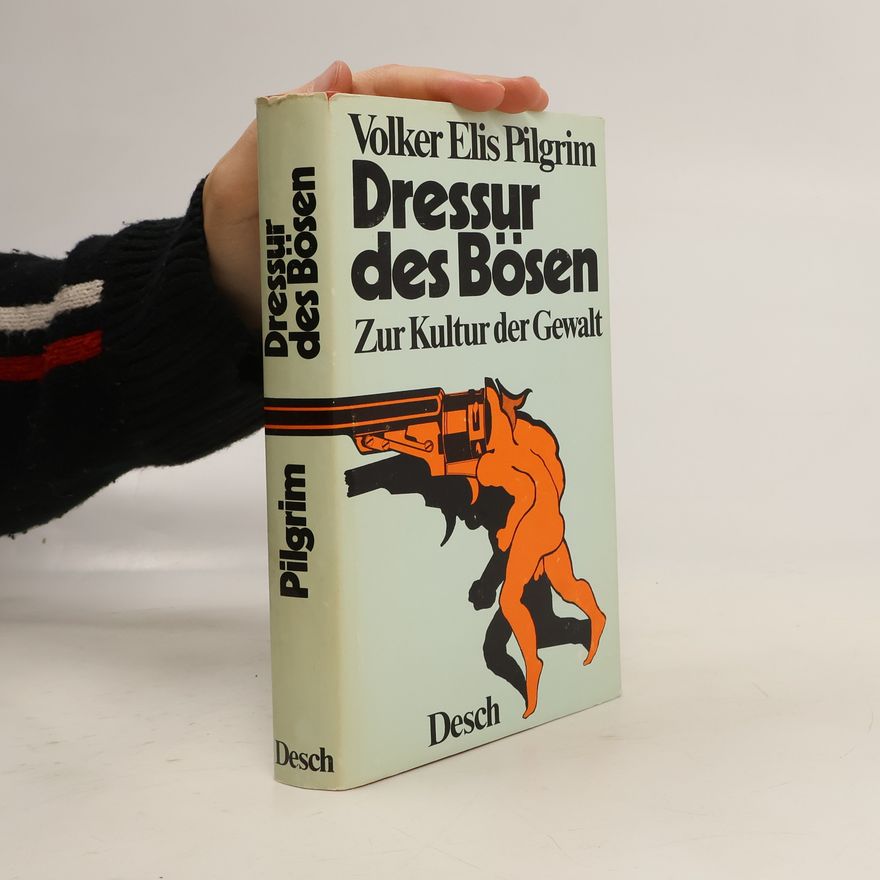 Volker Elis Pilgrim Dressur des Bösen