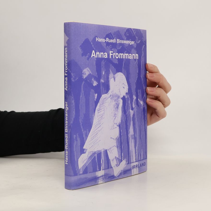 Hans-Ruedi Binswanger Anna Frommann