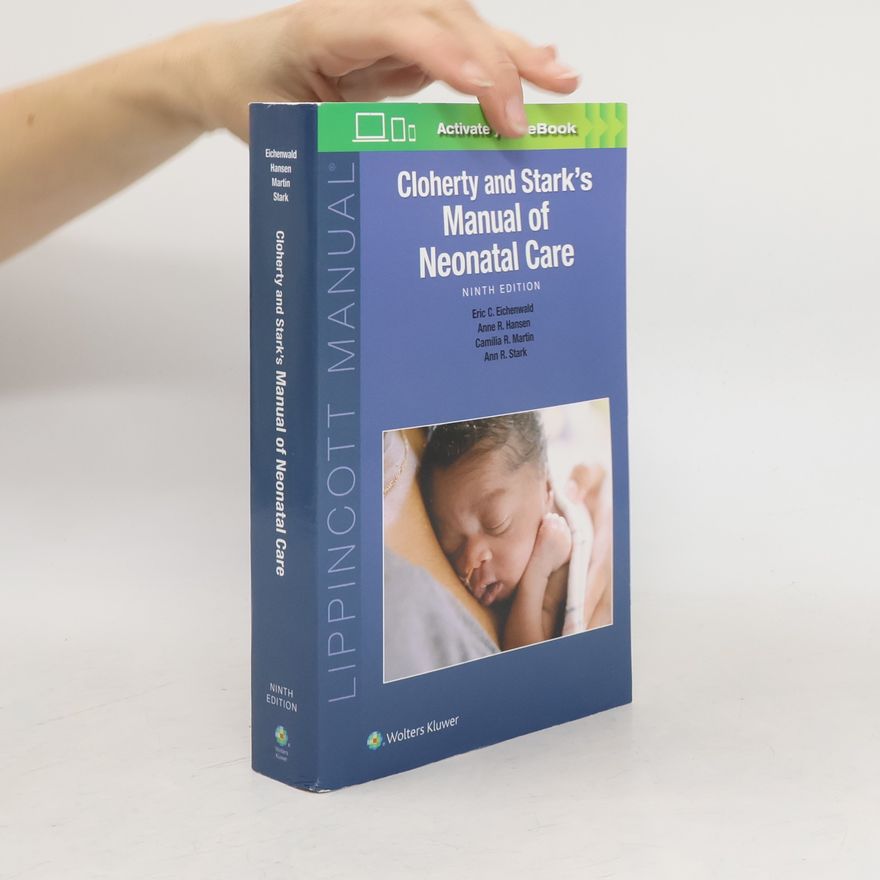 Camilia R. Martin Cloherty and Stark's Manual of Neonatal Care
