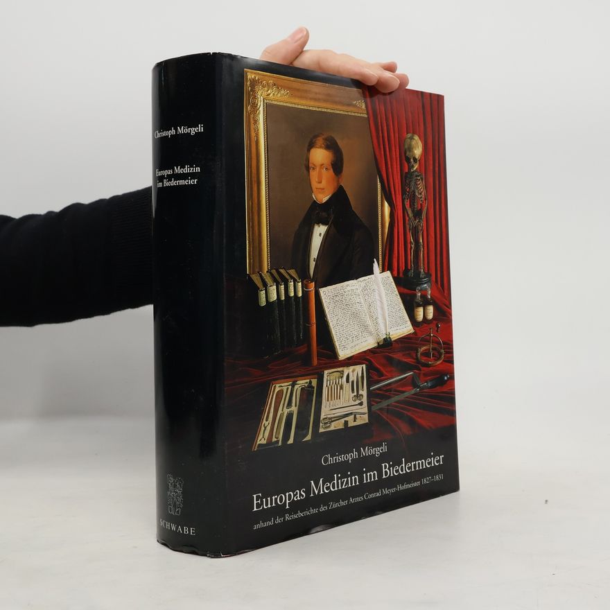 Conrad Meyer-Hofmeister Europas Medizin im Biedermeier