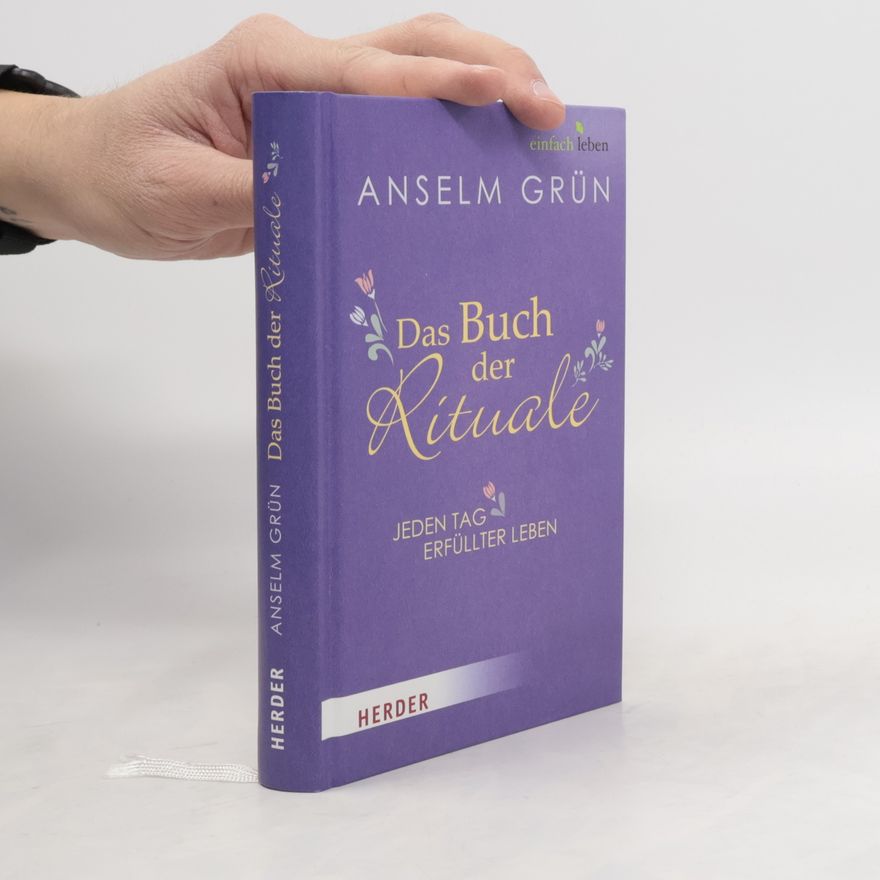 Anselm Grün Das Buch der Rituale