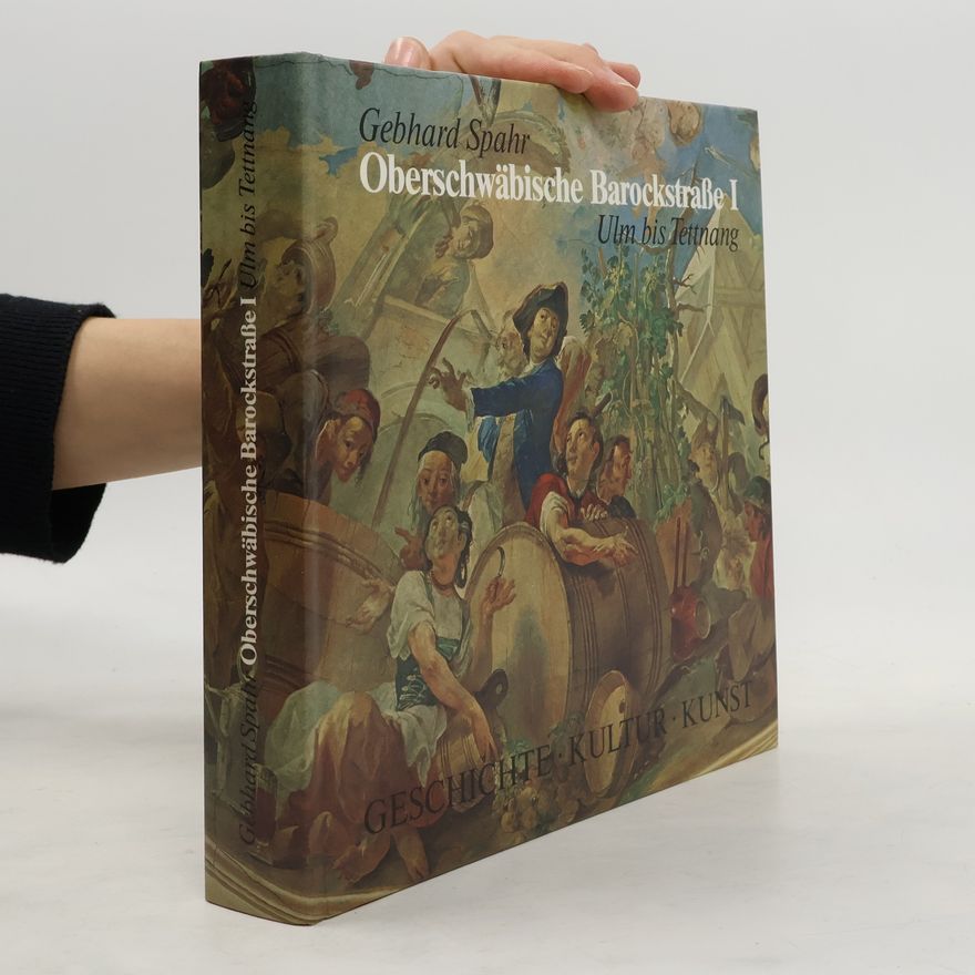 Gebhard Spahr Oberschwäbische Barockstrasse I.