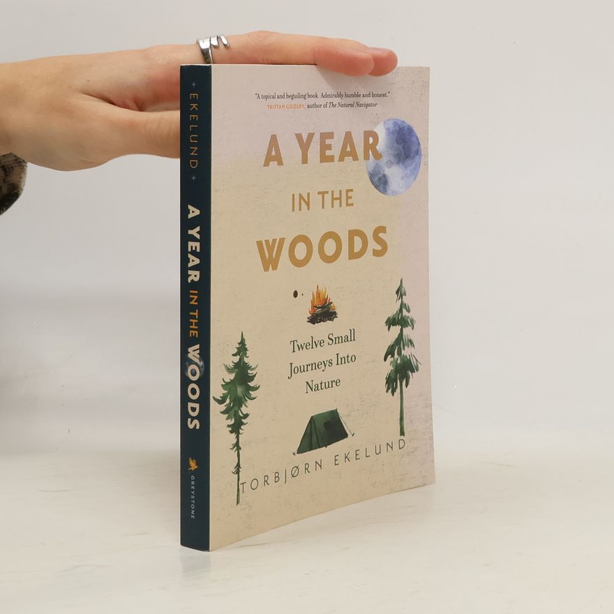 Torbjørn Ekelund A Year in the Woods