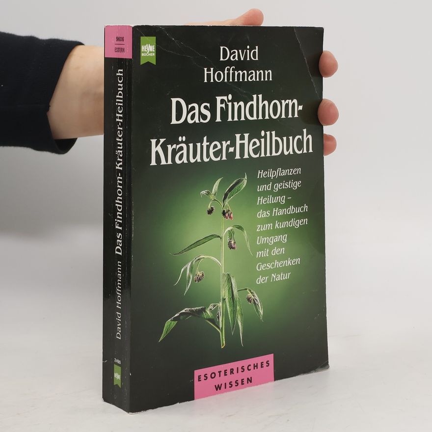 David Hoffman Das Findhorn-Kräuter-Heilbuch
