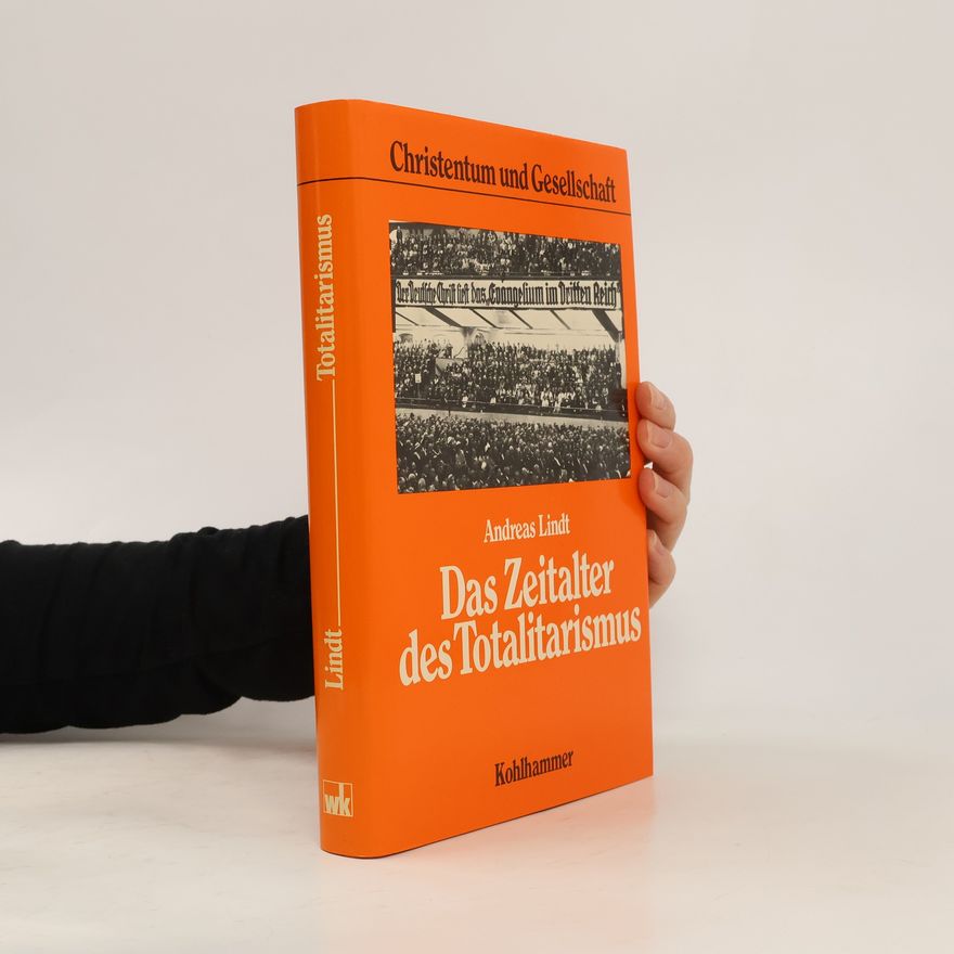 Andreas Lindt Das Zeitalter des Totalitarismus