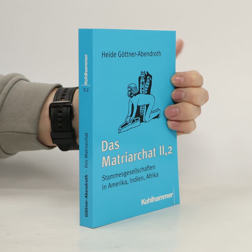 Heide Göttner-Abendroth Das Matriarchat