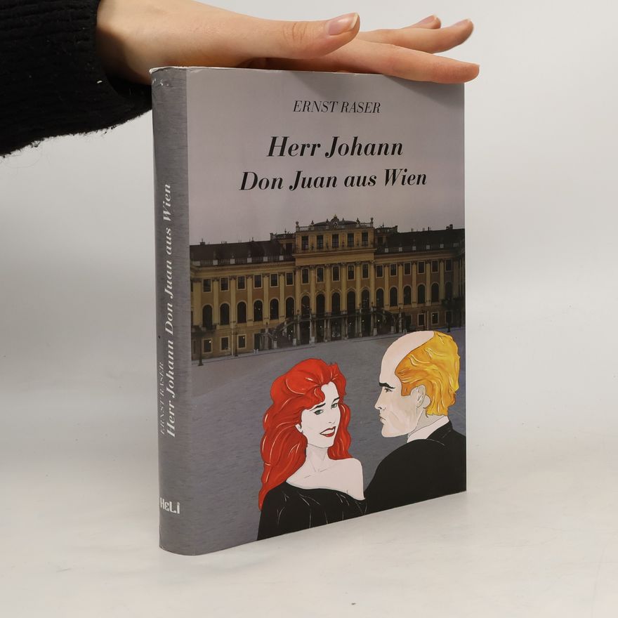 Ernst Raser Herr Johann Don Juan aus Wien