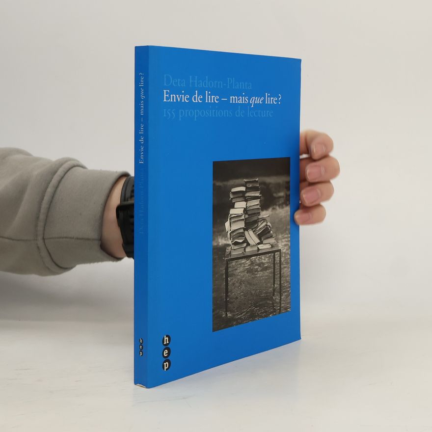 Deta Hadorn-Planta Envie de lire - mais que lire?