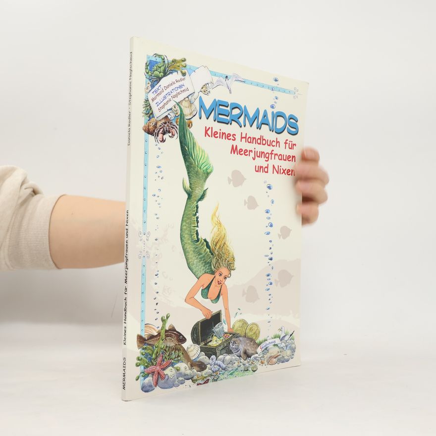 Daniela Rodler Mermaids. Kleines Handbuch für Meerjungfrauen und Nixen
