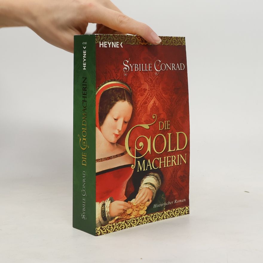 Sybille Conrad Die Goldmacherin