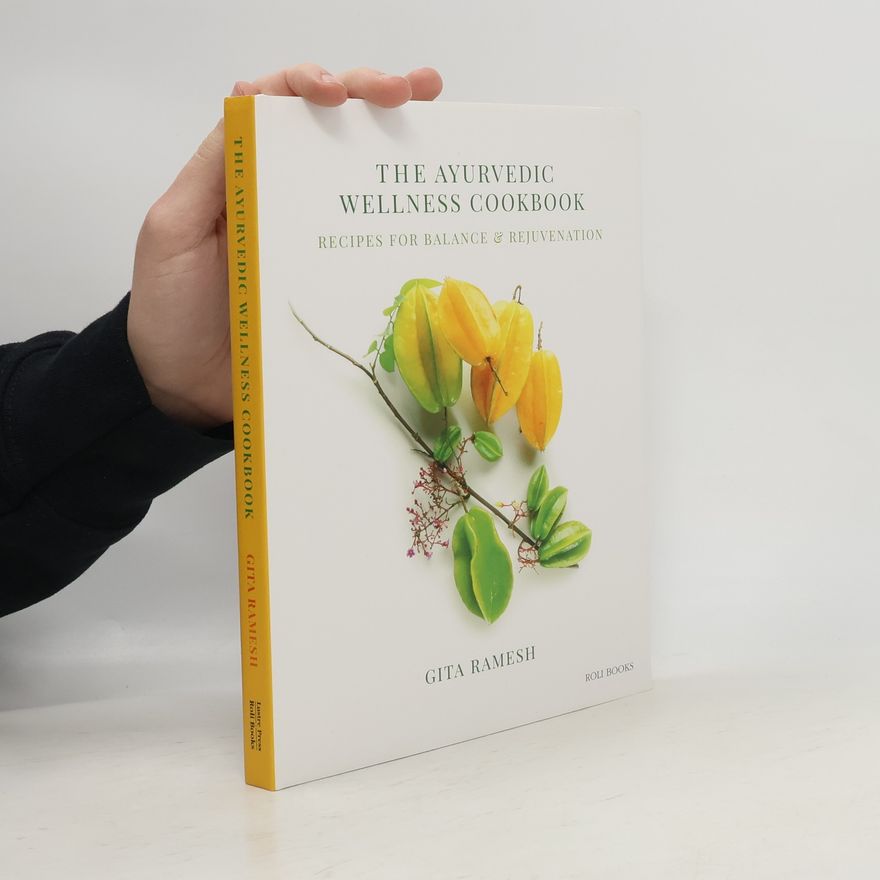 Gita Ramesh The Ayurvedic Wellness Cookbook