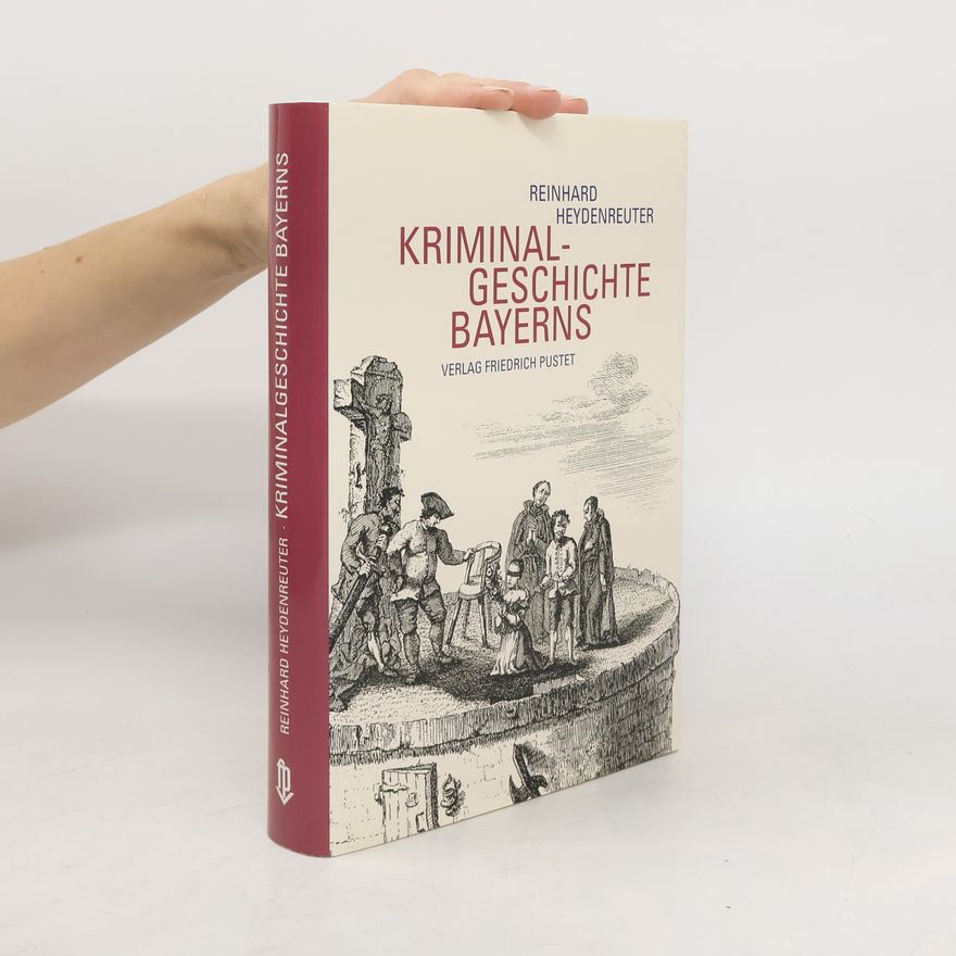 Reinhard Heydenreuter Kriminalgeschichte Bayerns