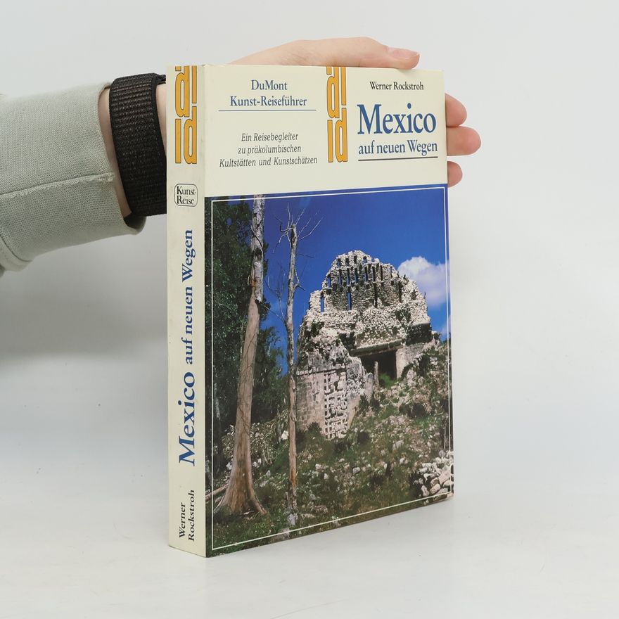 Werner Rockstroh Mexico auf neuen Wegen