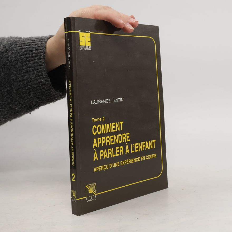Laurence Lentin Comment apprendre à parler à l'enfant