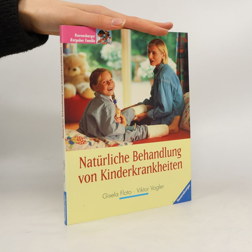 Viktor Vogler Ravensburger Ratgeber Familie: Natürliche Behandlung von Kinderkrankheiten: Mit neuer Rechtschreibung