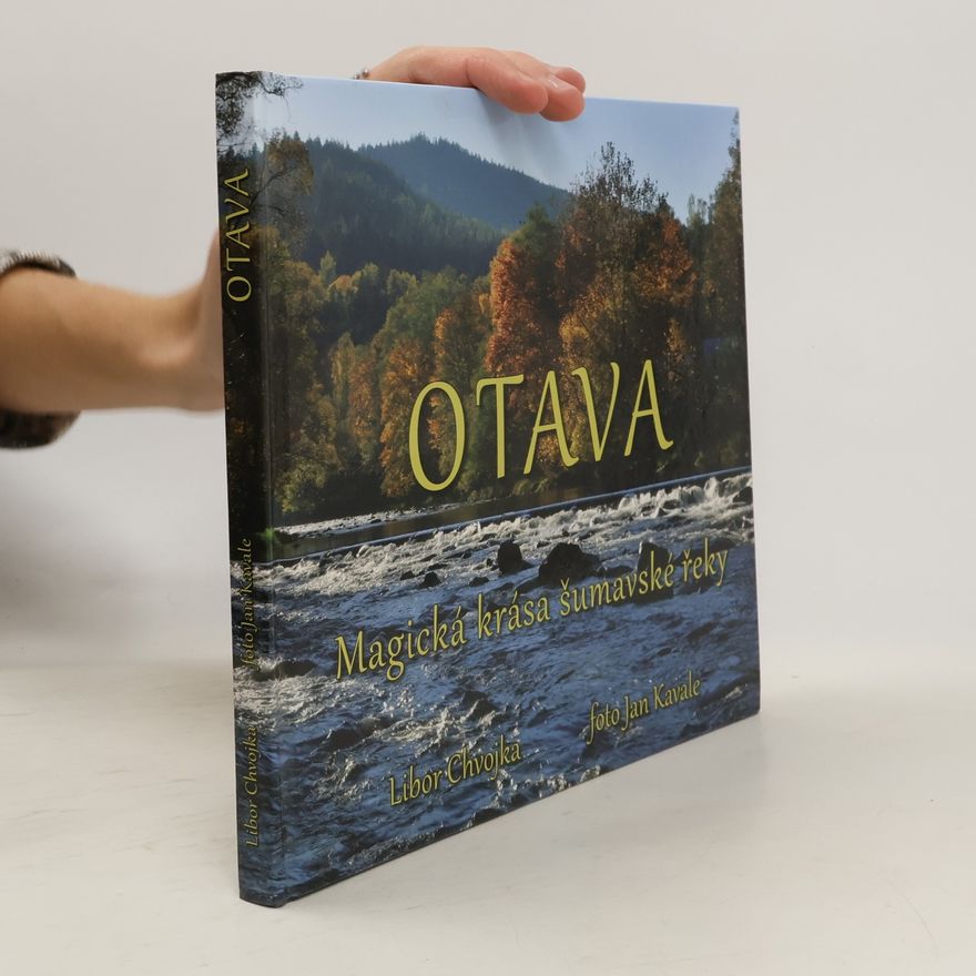 Jan Kavale Otava, magická krása šumavské řeky