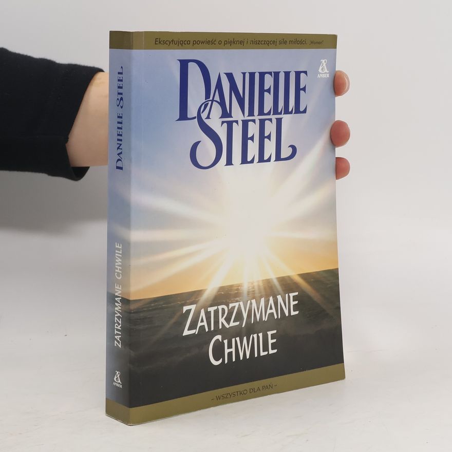 Danielle Steel Zatrzymane chwile