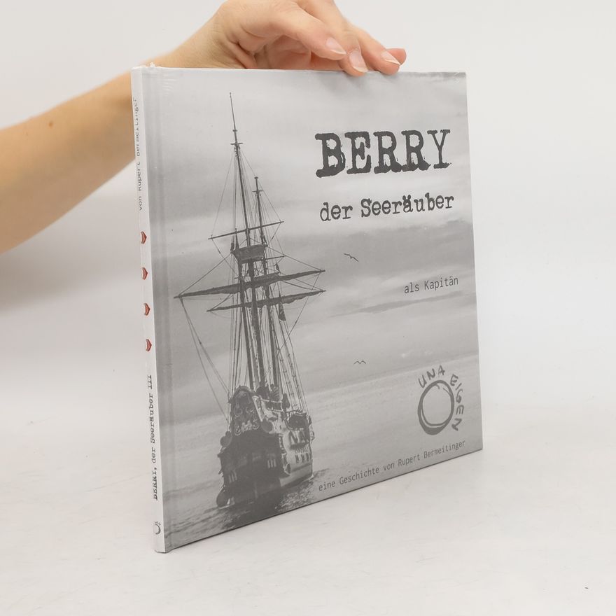 Rupert Bermeitinger Berry, der Seeräuber als Kapitän