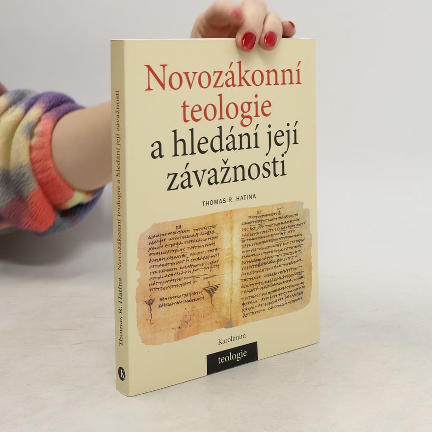 Thomas R. Hatina Novozákonní teologie a hledání její závažnosti