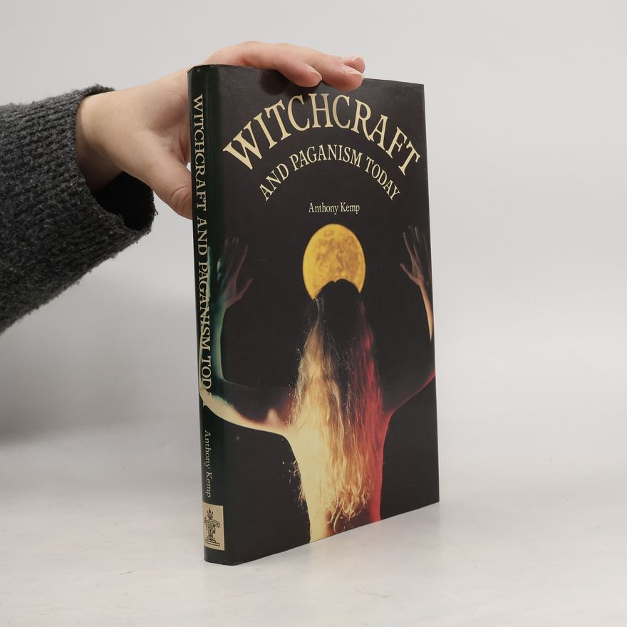 Anthony Kemp Witchcraft and Paganism Today