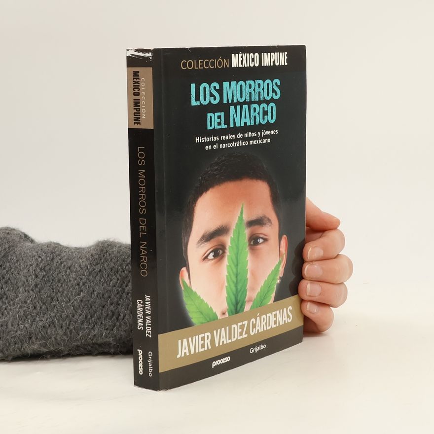 Javier Valdez Cárdenas Colección México Impune: Los morros del narco