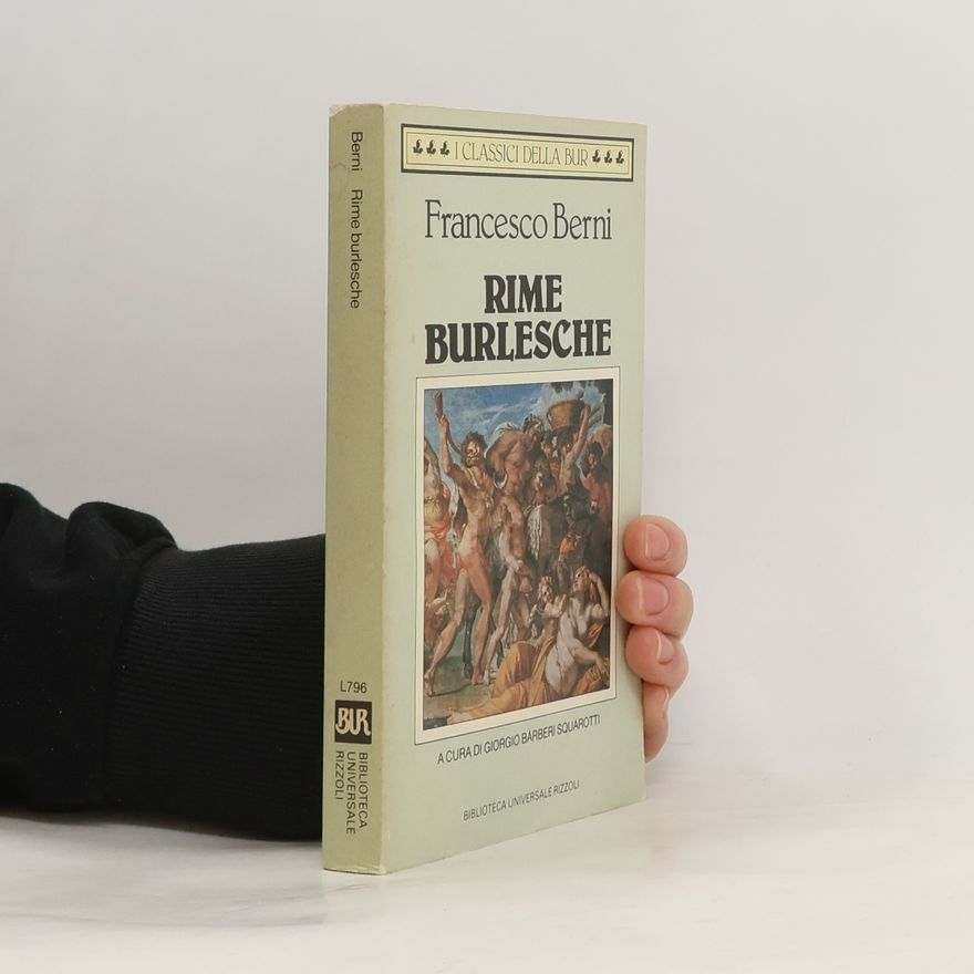 Francesco Berni I Classici della BUR: Rime burlesche