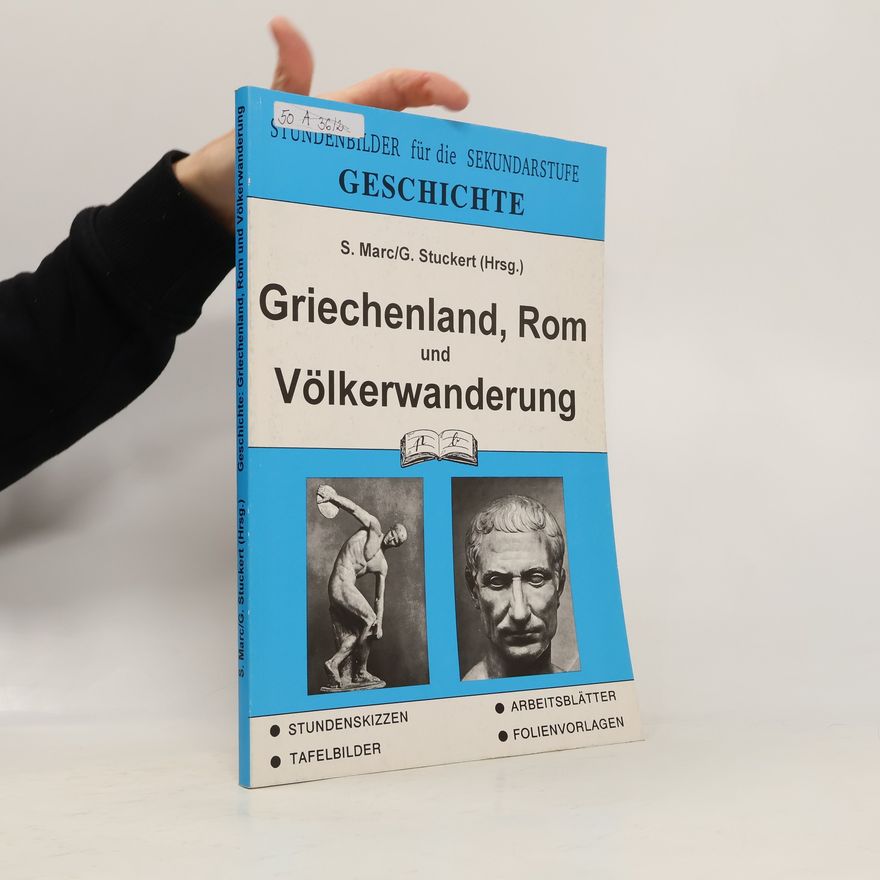 S. Marc Stundenbilder für die Sekundarstufe: Griechenland, Rom und Völkerwanderung