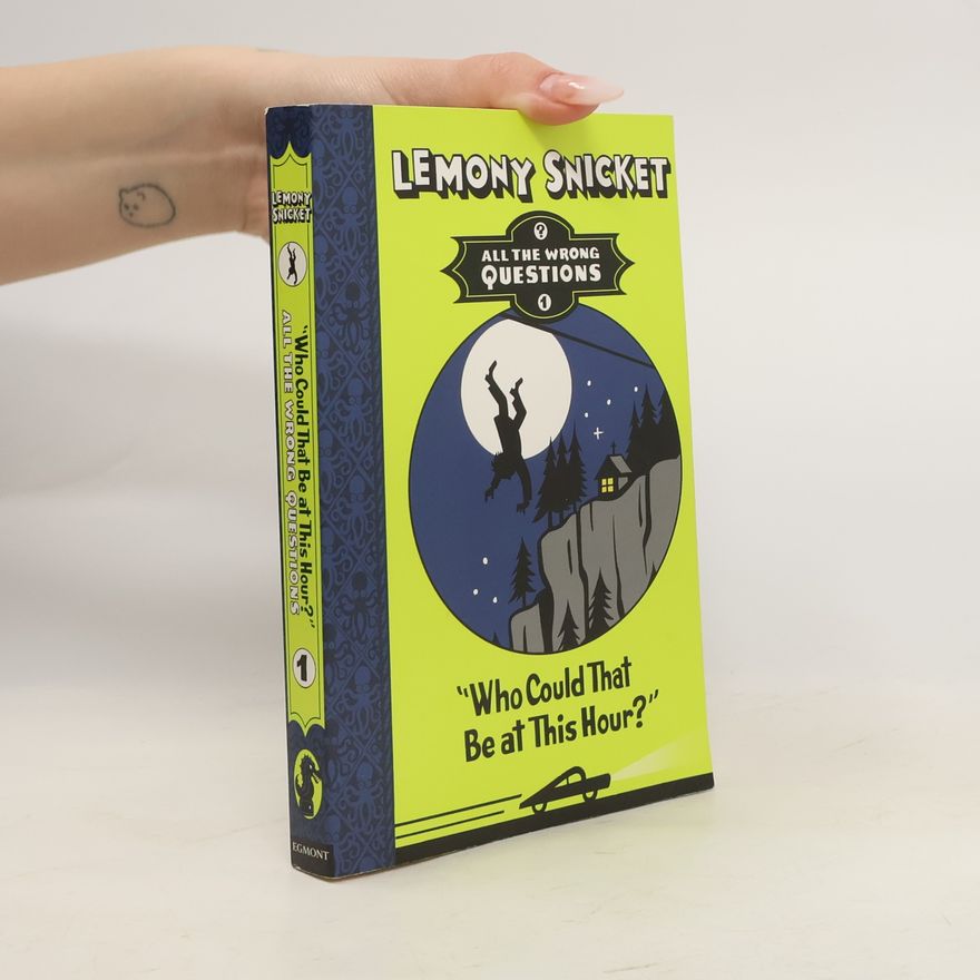 Lemony Snicket "Who Could That Be at This Hour?"