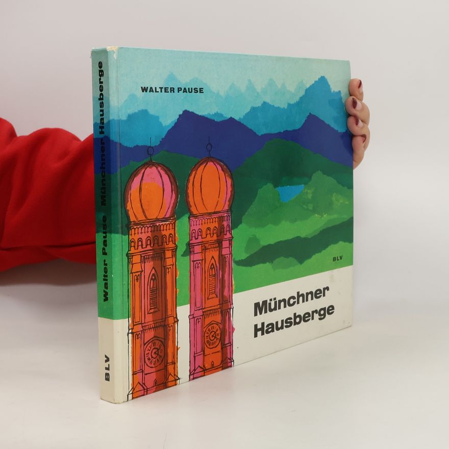 Walter Pause Münchner Hausberge